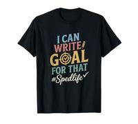 Professeur d'éducation spécialisée, Je Peux écrire Un Objectif pour Cette Vitesse T-Shirt