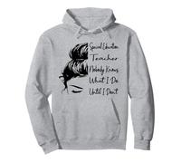 Professeur d'éducation spécialisée, Personne ne Sait ce Que Je Fais, drôle Sweat à Capuche