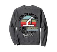 Professeur d'espagnol Comment dites-vous CPR Instructeur Sweatshirt