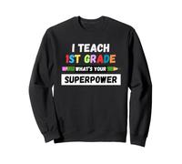 Professeur drôle - J'enseigne en 1re année Quel est Ton Super Pouvoir Sweatshirt
