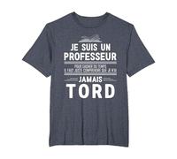 Professeur J'Ai Jamais Tord Humour Prof T-Shirt, Homme Grandes Tailles, Bleu Chiné, 4X Tall