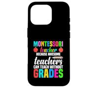 Professeur Montessori Parce Que des professeurs géniaux Peuvent enseigner Coque pour iPhone 16 Pro