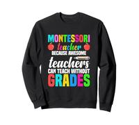 Professeur Montessori Parce Que des professeurs géniaux Peuvent enseigner Sweatshirt