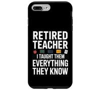 Professeur retraité drôle, Je Leur AI appris Tout ce qu'ils savent Coque pour iPhone 7 Plus/8 Plus