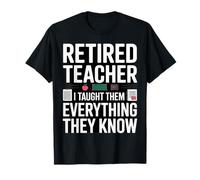 Professeur retraité drôle, Je Leur AI appris Tout ce qu'ils savent T-Shirt