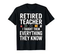 Professeur retraité drôle, Je Leur AI appris Tout ce qu'ils savent T-Shirt