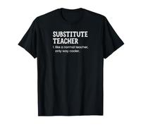 Professeur suppléant, comme Un Enseignant Normal, mais Beaucoup Plus Cool T-Shirt