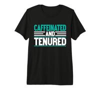 Professeur Titulaire et caféiné T-Shirt Haut de Gamme