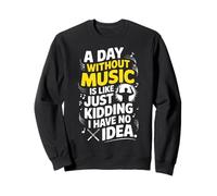Professeure d'orchestre, une journée sans musique, c'est comme si je plaisantais Sweatshirt