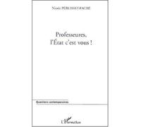 Professeures, l'etat c'est vous ! - Nicole Péruisset-Fache - L'harmattan - broché - Essai