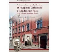 Professeurs de l'université Jagiellonian : Władysław Chłopicki et Władysław Reiss et leurs liens ancestraux, ou sur Krupnicza un peu différemment
