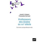 Professeurs des écoles au XXIe siècle: Portraits socioprofessionnels