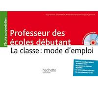 Professeurs des écoles débutant: La classe : mode d'emploi