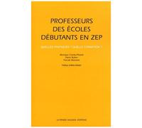 Professeurs Des Écoles Débutants En Zep - Quelles Pratiques ? Quelle Formation ?