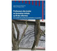 Professeurs Des Écoles En Formation Initiale Au Fil Des Réformes - Un Modèle De Professionnalisation En Question