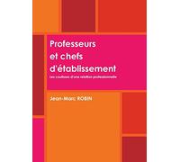 Professeurs et chefs d'établissement. Les coulisses d'une relation professionnelle.