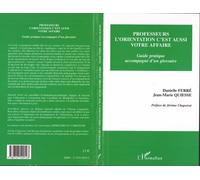 Professeurs, l'orientation c'est aussi votre affaire Guide pratique accompagné d'un glossaire - Danielle Ferré - L'harmattan - broché - Guide
