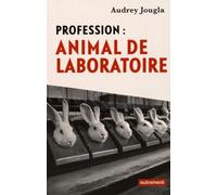 Profession : animal de laboratoire