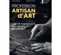 Profession artisan d'art Philippe Hazet (Auteur), Aude Augais (Auteur)