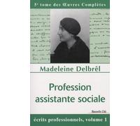 Profession Assistante Sociale - Ecrits Professionnels, Volume 1
