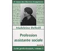 Profession assistante sociale Tome VIII des OEuvres Complètes - Madeleine Delbrêl - Nouvelle Cite - broché - Anthologie