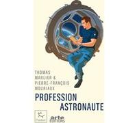Profession astronaute Thomas Marlier (Auteur), Pierre-François Mouriaux (Auteur)