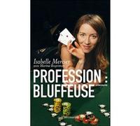 Profession bluffeuse Marina Rozenman (Auteur), Isabelle Mercier (Auteur)