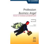 Profession Business Angel - Devenir Un Investisseur Providentiel Averti