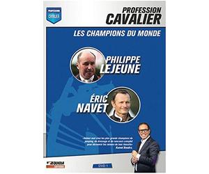 Profession cavalier - DVD 1 - Les champions du monde : Philippe Lejeune, Éric Navet