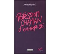 Profession chaman d'entreprise