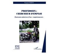 Profession : Chercheur D'emploi - Parcours Cahoteux D'un "Emploi-Zoneur