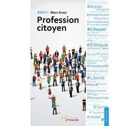 Profession citoyen - Marc Arazi - Jets D'encre - broché - Essai