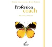 Profession Coach - Bien Coacher Et Bien En Vivre