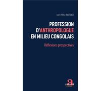 Profession d'anthropologue en milieu congolais Réflexions prospectives - Joël Ipara Motema - Academia Eds - broché - Essai