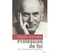 Profession de foi. Pour l'honneur de la politique