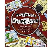 Profession détective: Indices, empreintes, alibis, portraits-robots... Réveille le Sherlock Holmes qui est en toi
