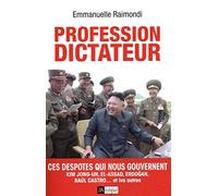 Profession dictateur - Ces despotes qui nous gouvernent