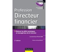 Profession Directeur financier Relever les défis techniques et managériaux de la fonction - 2nde édition - Michel Sion - Dunod - broché - Etude