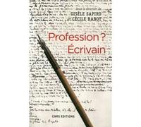 Profession ? Ecrivain Gisèle Sapiro (Auteur), Cécile Rabot (Auteur)