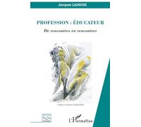 Profession : éducateur: De rencontres en rencontres