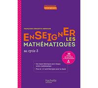 Enseigner les mathématiques au cycle 3 – Profession enseignant – Éd. 2021