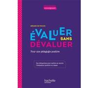 Profession enseignant – Évaluer sans dévaluer – Pour une pédagogie positive – Éd. 2021