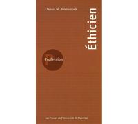 Profession éthicien - Daniel M. Weinstock - Presses Universite De Montreal - broché - Guide