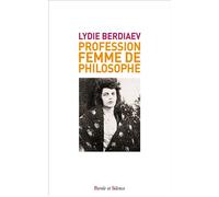 Profession : femme de philosophe - Lydia Berdiaev - Parole Et Silence Eds - broché - Essai