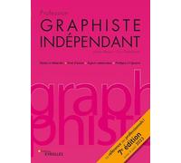 Profession graphiste indépendant – Statuts, droits d'auteur, aspects commerciaux – 7e édition