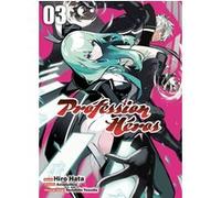 Profession Héros T03 Hiro Hata (Auteur), Amanattou (Auteur), Suzuhito Yasuda (Auteur), Fabien Nabhan (Traduction)