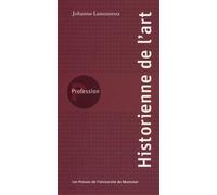Profession historienne de l'art - Johanne Lamoureux - Presses Universite De Montreal - broché - Essai