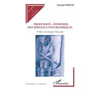 Profession : infirmier des hôpitaux cliniques - Gérard Voltat - L'harmattan - broché - Essai