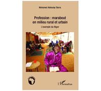 Profession : Marabout En Milieu Rural Et Urbain - L'exemple Du Niger