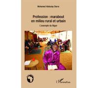 Profession : Marabout En Milieu Rural Et Urbain - L'exemple Du Niger